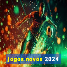 jogos novos 2024